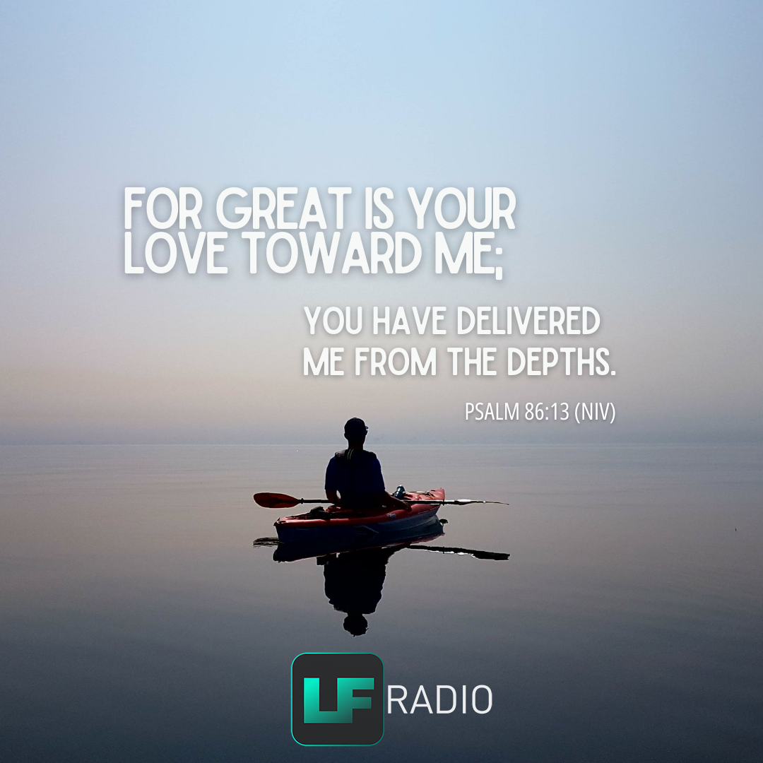 Psalm 86:13 - Verse of the Day