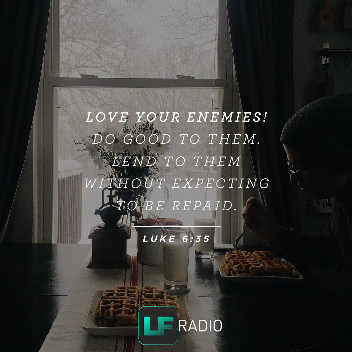 Luke 6:35 - Verse of the Day