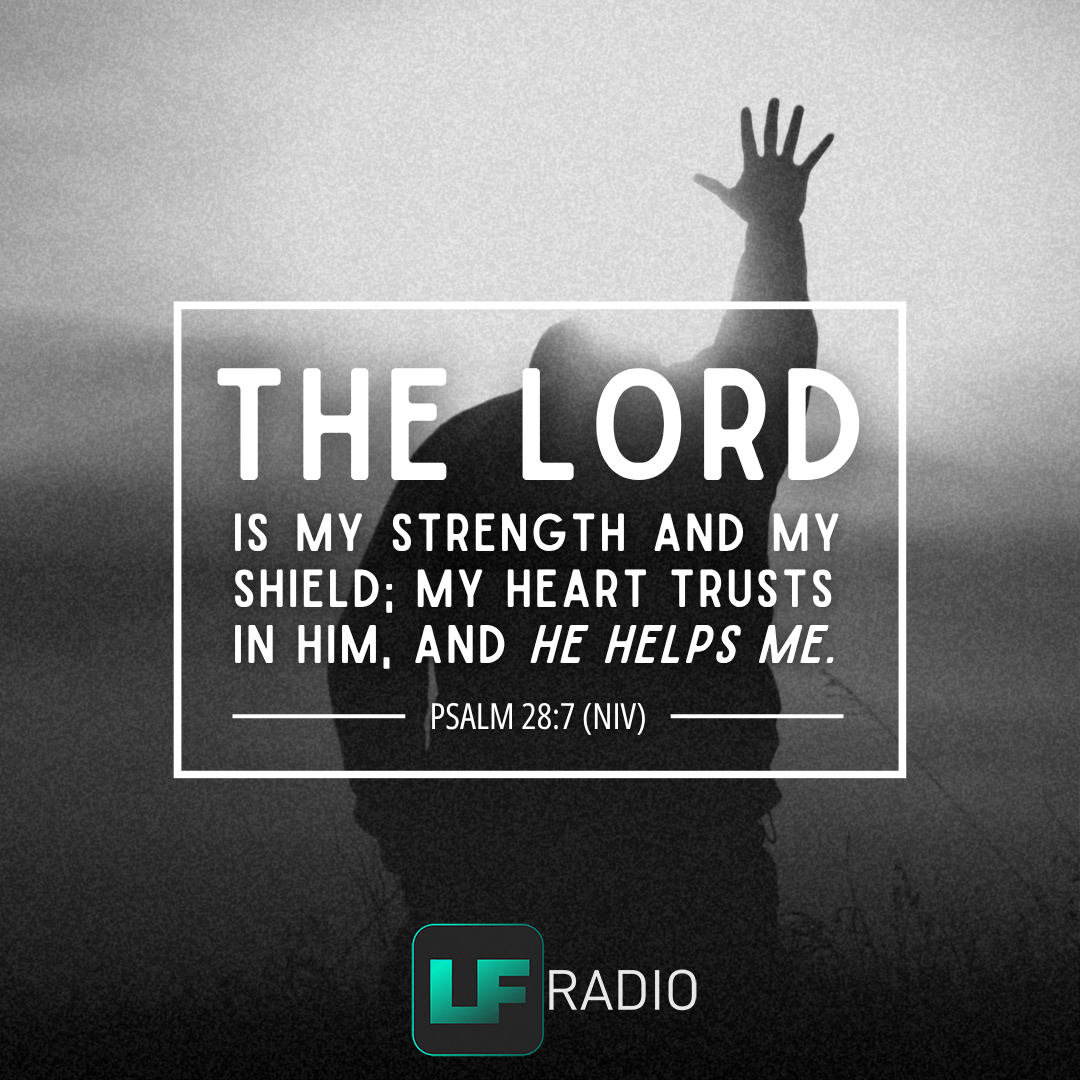 Psalm 28:7 - Verse of the Day