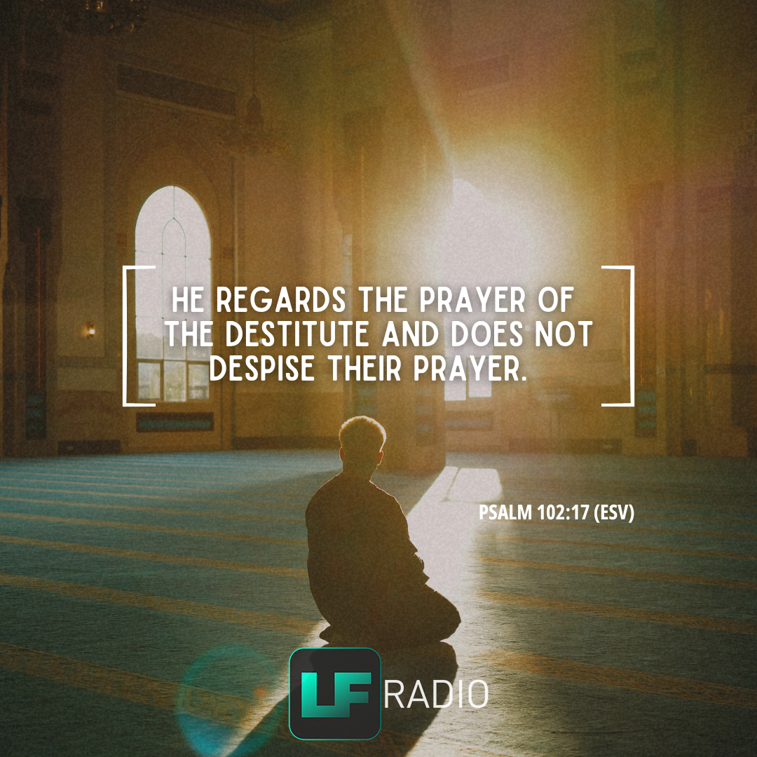Psalm 102:17 - Verse of the Day
