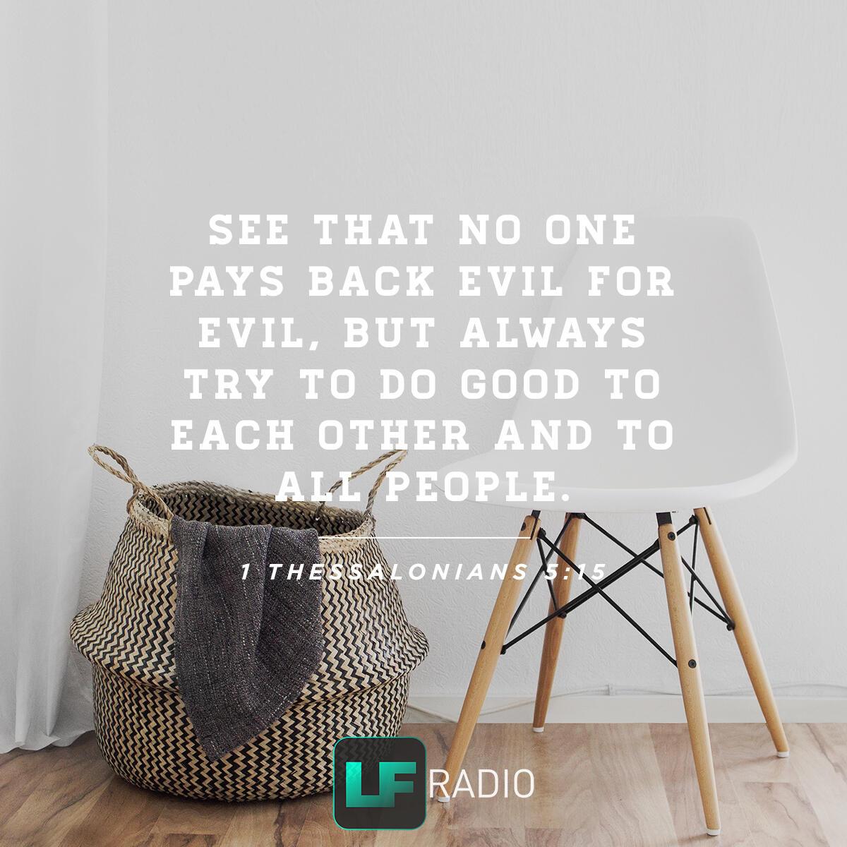 1 Thessalonians 5:15 - Verse of the Day