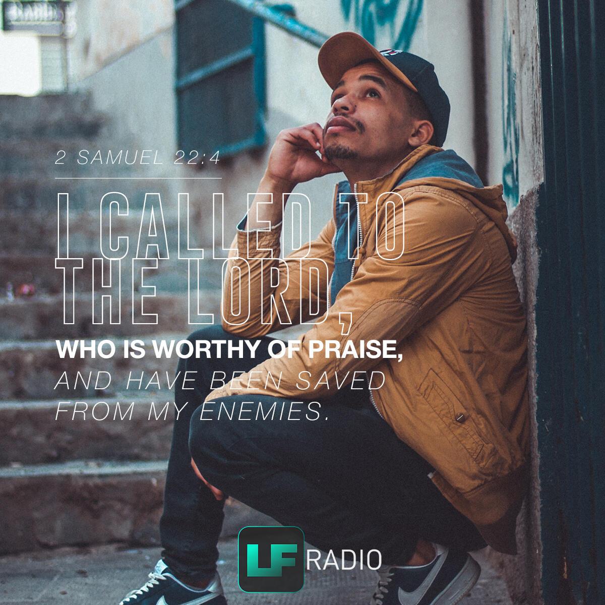 2 Samuel 22:4                                       . - Verse of the Day
