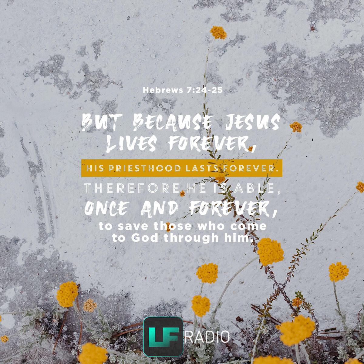 Hebrews 7:24-25                                 . - Verse of the Day