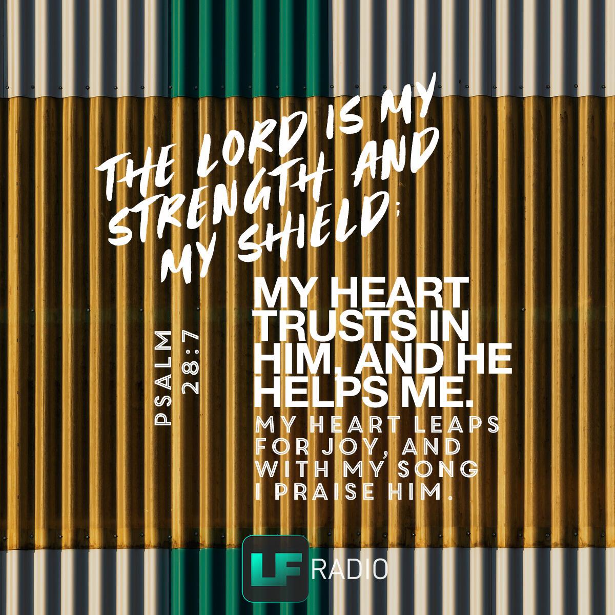 Psalm 28:7 - Verse of the Day