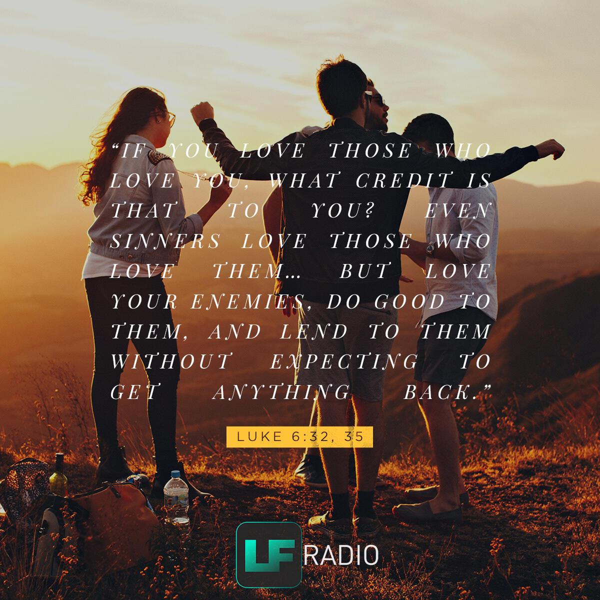 Luke 6:32, 35 - Verse of the Day