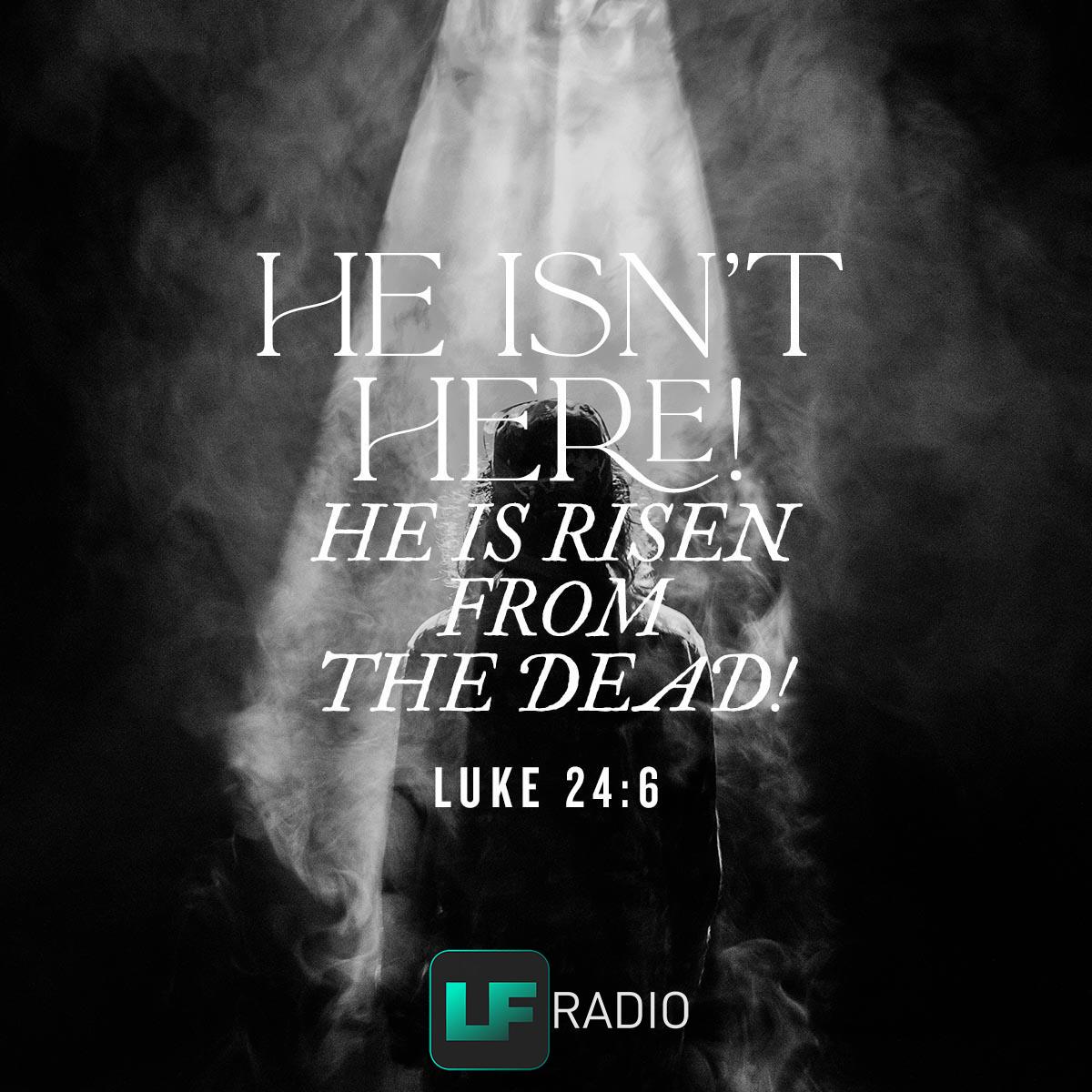 Luke 24:6 - Verse of the Day