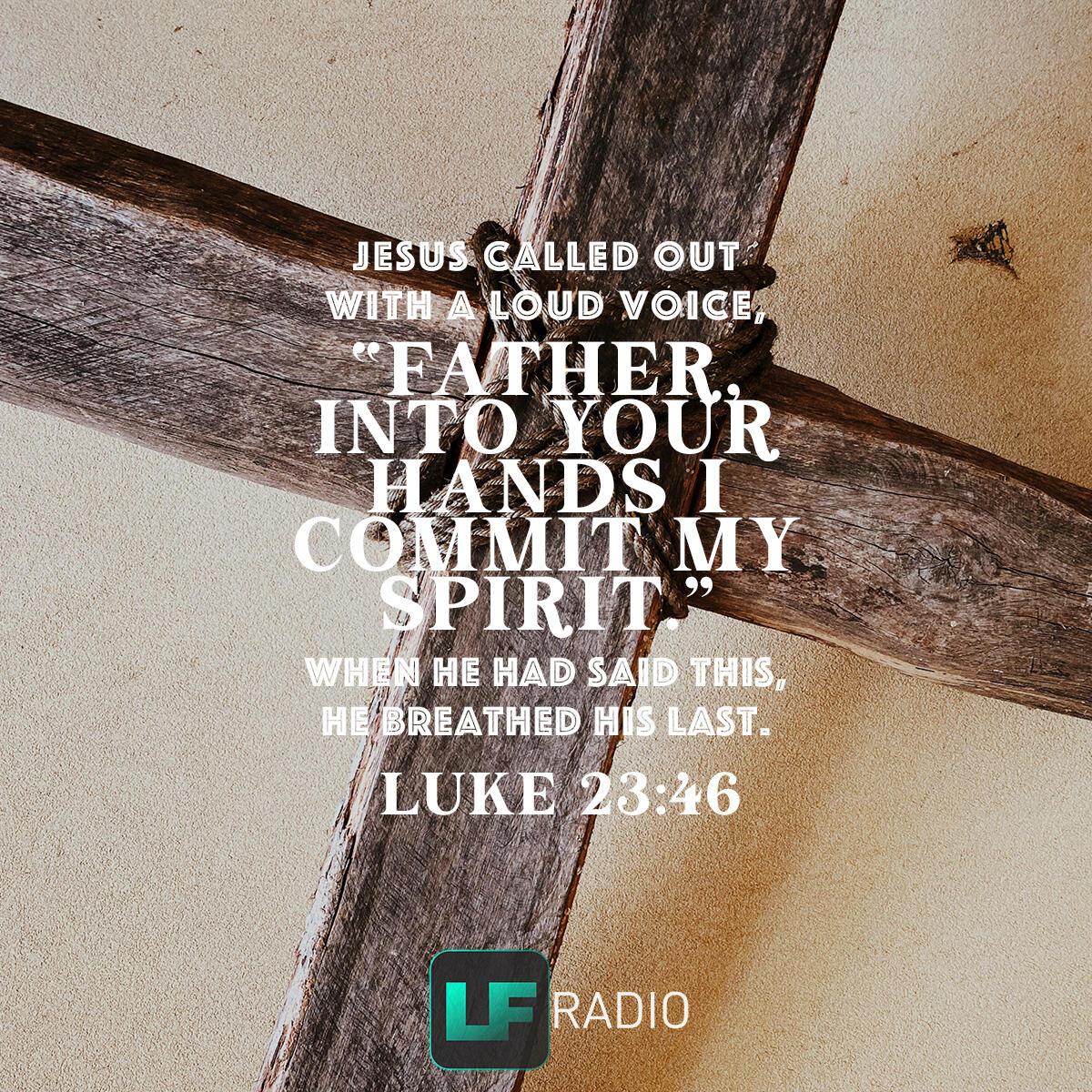 Luke 23:46 - Verse of the Day
