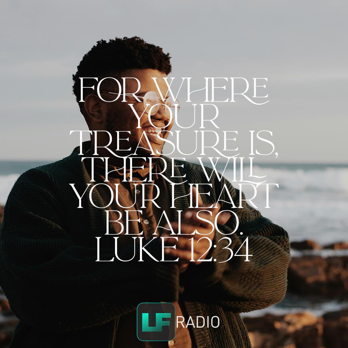 Luke 12:34 - Verse of the Day