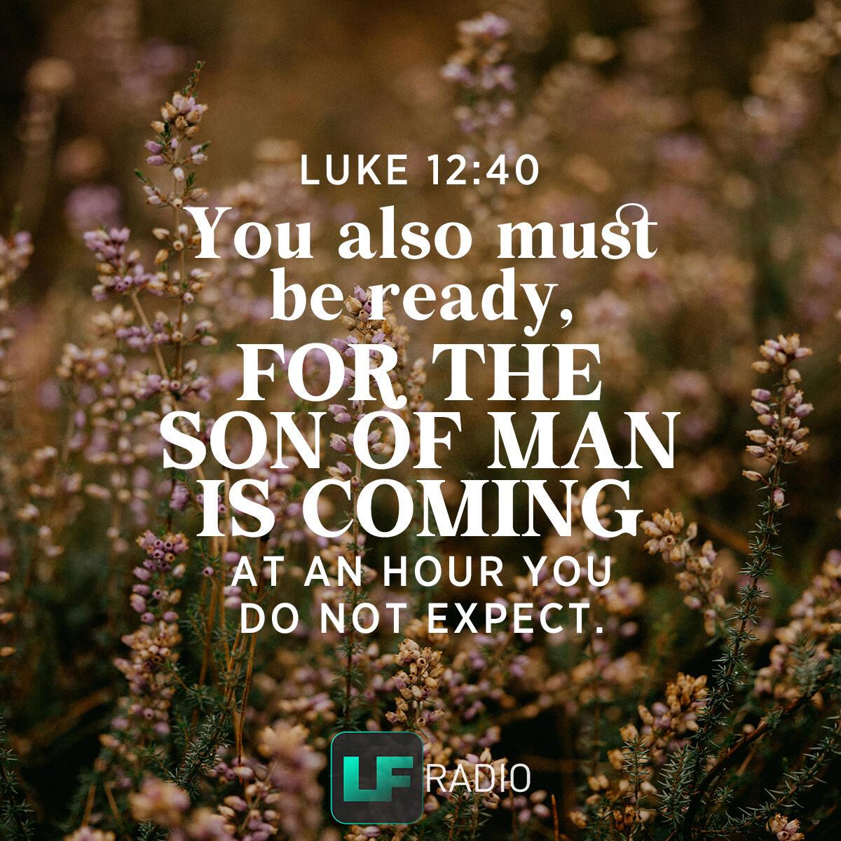 Luke 12:40 - Verse of the Day